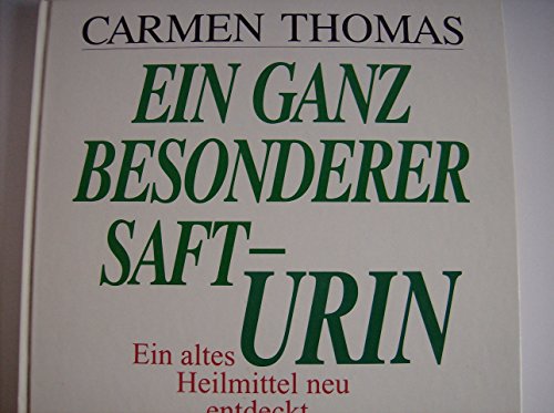 Ein ganz besonderer Saft. Urin von Thomas. Carmen (1993) Gebundene Ausgabe