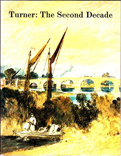 Turner: The Second Decade - Watercolours and Drawings from the Turner Bequest, 1800-10