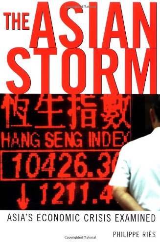 Asian Storm: The Economic Crisis Examined