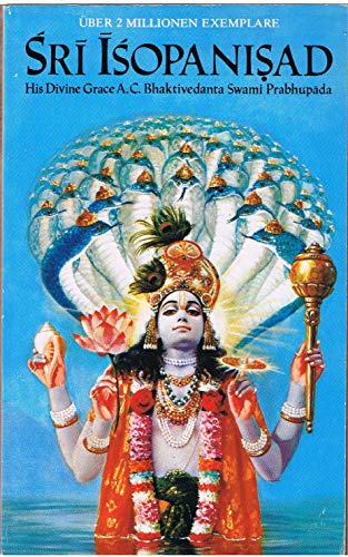 Sri Isopanisad. Das Wissen, das uns Krsna, dem höchsten persönlichen Gott, näherbringt.