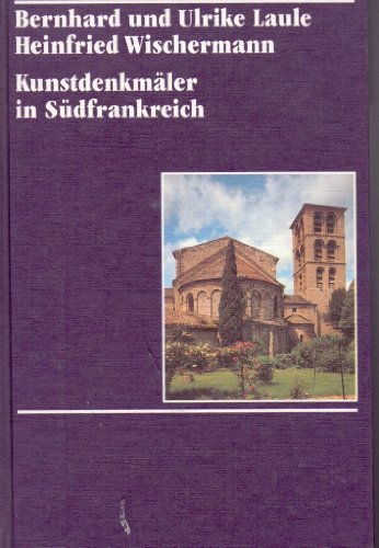 Kunstdenkmäler in Frankreich / Südfrankreich: Ein Bildhandbuch / Provence, Côte d'Azur, Languedoc, Roussillon (Kunstdenkmäler in Frankreich: Ein Bildhandbuch)