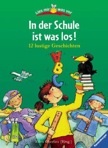 In der Schule ist was los!. 12 lustige Geschichten. Lies mir was vor (Vorlese- und Familienbücher)