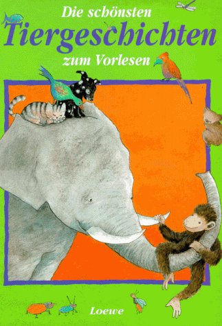 Die schönsten Tiergeschichten zum Vorlesen