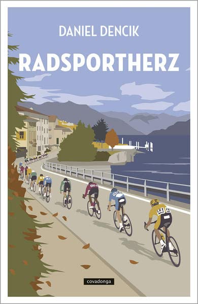 Radsportherz: Warum Radrennen der schönste Sport der Welt sind
