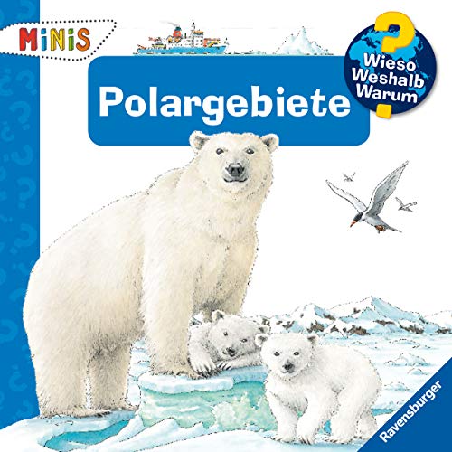 Polargebiete (Wieso? Weshalb? Warum? Ravensburger Minis)
