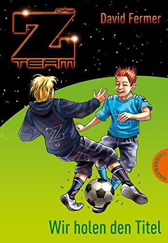 Das Z-Team. Joshua und sein Team 02. Wir holen den Titel