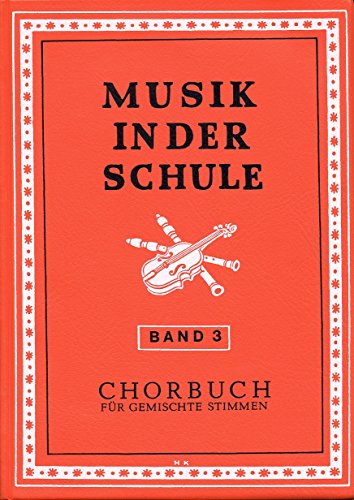 Musik in der Schule. Band 3. Chorbuch für gemischte Stimmen.