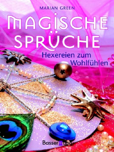 Magische Sprüche: Hexereien zum Wohlfühlen