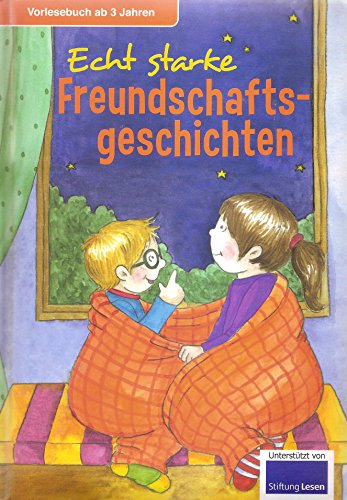 Echt starke Freundschaftsgeschichten