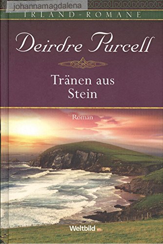 Tränen aus Stein : Roman. Deirdre Purcell. Aus dem Engl. von Uta Hege, Irland-Romane Weltbild-SammlerEditionen