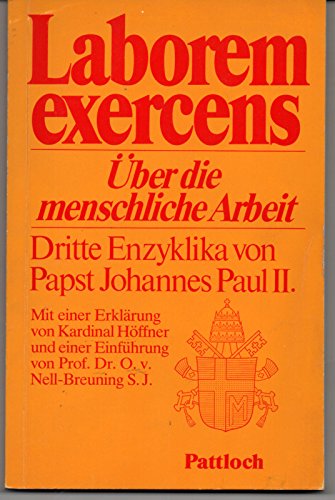 Laborem exercens. Über die menschliche Arbeit. Dritte Enzyklika von Papst Johannes Paul II