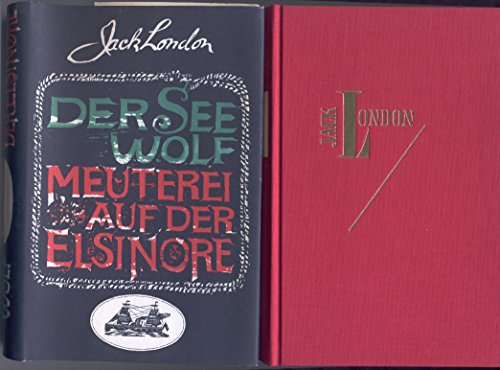 Jack London: Der Seewolf. Meuterei auf der Elsinore