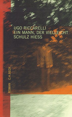 Ein Mann, der vielleicht Schulz hieß: Aus d. Italien. v, Sylvia Höfer. Roman.