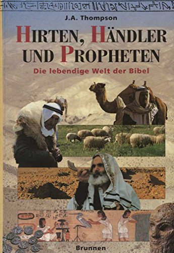 Hirten, Händler und Propheten. Die lebendige Welt der Bibel
