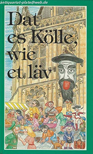 Dat es Kölle, wie et läv. Rümcher un Verzällcher us Kölle un rundseröm