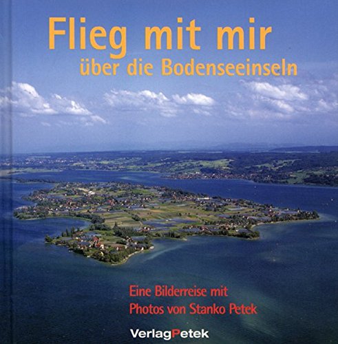 Flieg mit mit über die Bodenseeinseln: Eine Bilderreise