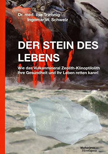Der Stein des Lebens: Wie das Vulkanmineral Zeolith-Klinoptilolith Ihre Gesundheit und Ihr Leben ret