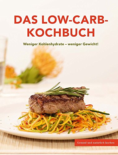 Das Low-Carb-Kochbuch
