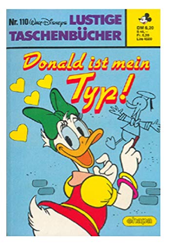 Lustige Taschenbücher LTB Nr. 110 - Donald ist mein Typ! Lustiges Taschenbuch