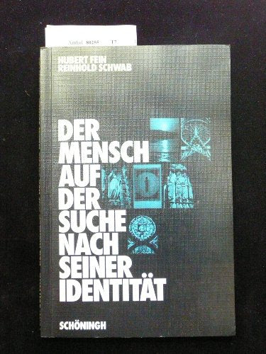 Der Mensch auf der Suche nach seiner Identität. Textauswahl für die Oberstufe der Gymnasien.