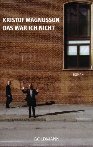 Das war ich nicht: Roman