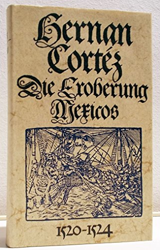 Die Eroberung Mexicos 1520 - 1524