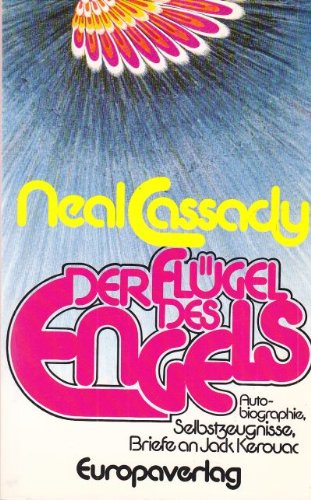 Der Flügel des Engels. Autobiographie, Selbstzeugnisse, Briefe an Jack Kerouac