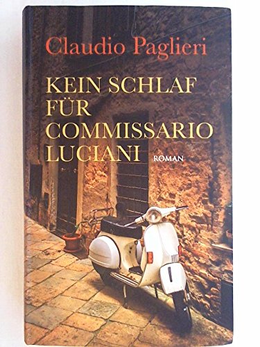 Kein Schlaf für Commissario Luciani. Roman.