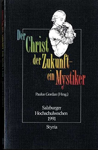 Der Christ der Zukunft, ein Mystiker (Salzburger Hochschulwochen 1991)
