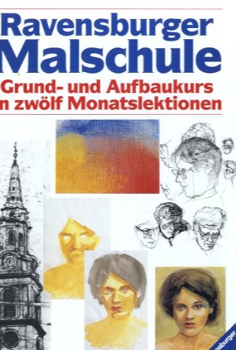 Ravensburger Malschule - Grund- und Aufbaukurs in zwölf Monatslektionen