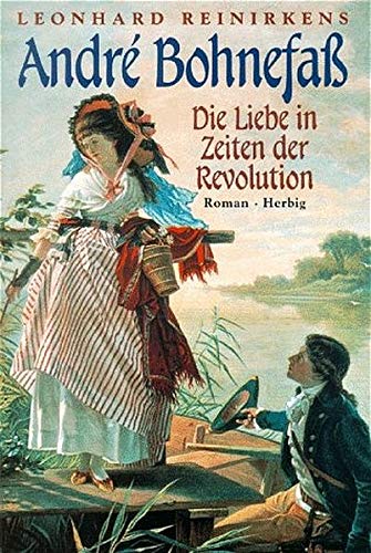 André Bohnefass: Die Liebe in Zeiten der Revolution