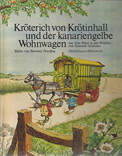 Kröterich von Krötinhall und der kanariengelbe Wohnwagen