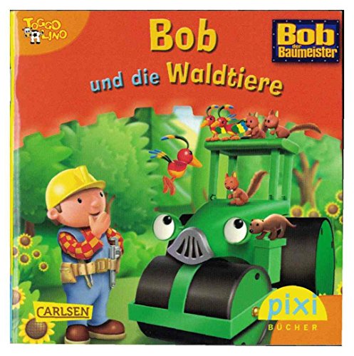 Pixi Nr. 1650 Toggolino: Bob und die Waldtiere (9783551057839), Einzeltitel aus Pixi-Serie 183 Bob der Baumeister (ISBN 9783551050304) (Lizenz Super RTL)