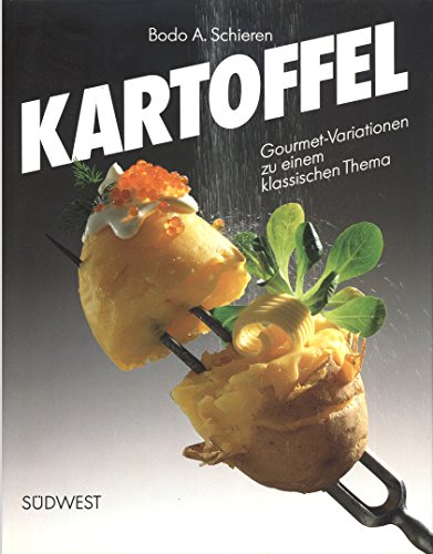 Kartoffel. Gourmet- Variationen zu einem klassischen Thema