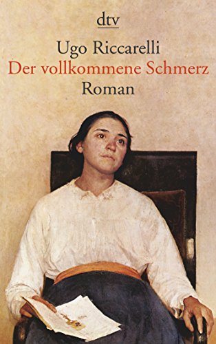 Der vollkommene Schmerz: Roman (dtv Literatur)