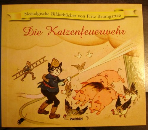 Die Katzenfeuerwehr (Nostalgische Bilderbücher)