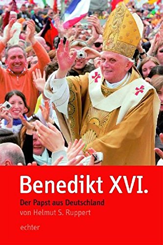 Benedikt XVI.: Der Papst aus Deutschland