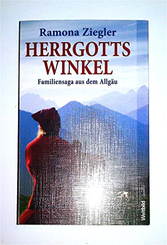 Herrgotts Winkel - Familiensaga aus dem Allgäu