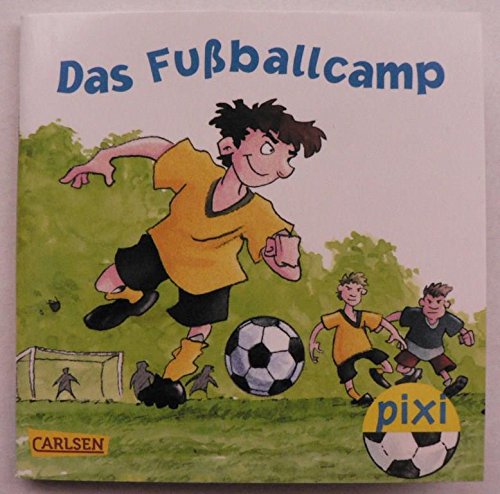 Das Fussballcamp. Pixi-Serie 207 Nr. 1875