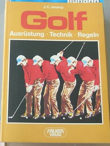 Golf : Ausrüstung, Technik, Regeln , mit den neuen Golfregeln.
