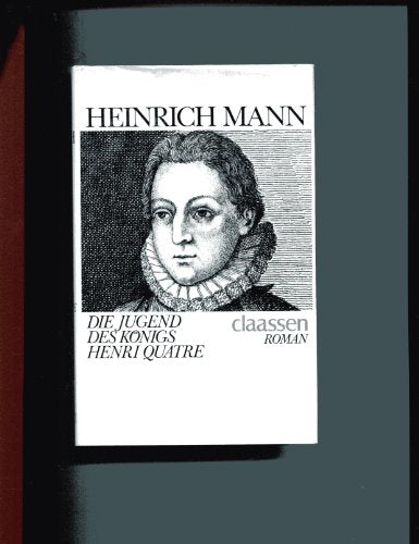 Die Jugend des Königs Henri Quatre. Sonderausgabe