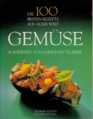 Die 100 besten Rezepte aus aller Welt, Gemüse