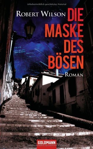 Die Maske des Bösen: Roman von Wilson. Robert (2009) Taschenbuch