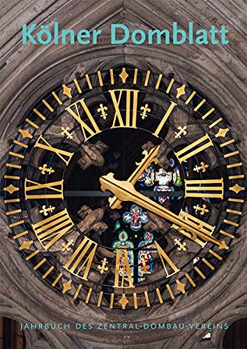 Kölner Domblatt 2018: Jahrbuch des Zentral-Dombau-Vereins zu Köln (Kölner Domblatt: Jahrbuch des Zentral-Dombau-Vereins)
