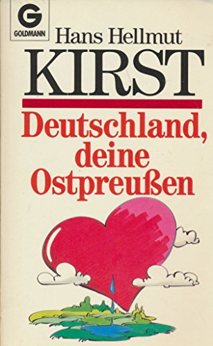 Deutschland deine Ostpreussen: Erinnerungen an eine unvergessene Heimat (Goldmann Allgemeine Reihe)