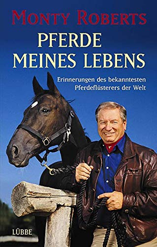 Pferde meines Lebens: Erinnerungen des bekanntesten Pferdeflüsterers der (Lübbe Sachbuch)