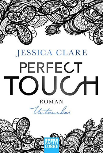 Perfect Touch - Untrennbar: Roman (Billionaires and Bridesmaids, Band 4)