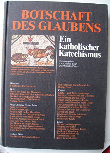 Botschaft des Glaubens. Ein katholischer Katechismus