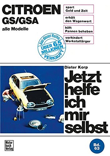 Citroen GS/GSA: alle Modelle // Reprint der 5, Auflage 1987 (Jetzt helfe ich mir selbst)