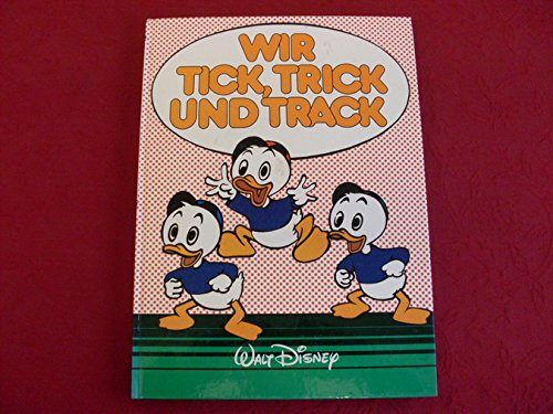 *WIR, TICK, TRICK UND TRACK* Mit sehr vielen Abbildungen.